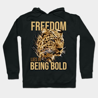 Freedom Lies In Being Bold - Leopard Hoodie